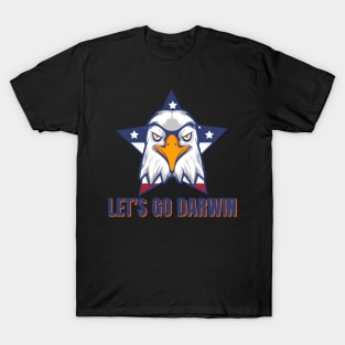 Let's Go Darwin Eagle Patriotic Freedom Funny Political Design T-Shirt